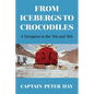 From Icebergs to Crocodiles: A Navigator in the '50s and '60s - Paperback