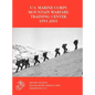 The U.S. Marine Corps Mountain Warfare Training Center 1951-2001 - Hardcover