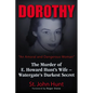 Dorothy, an Amoral and Dangerous Woman: The Murder of E. Howard Hunt's Wife - Watergate's Darkest Secret - Paperback
