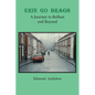 Erin Go Bragh: A Journey to Belfast and Beyond - Paperback