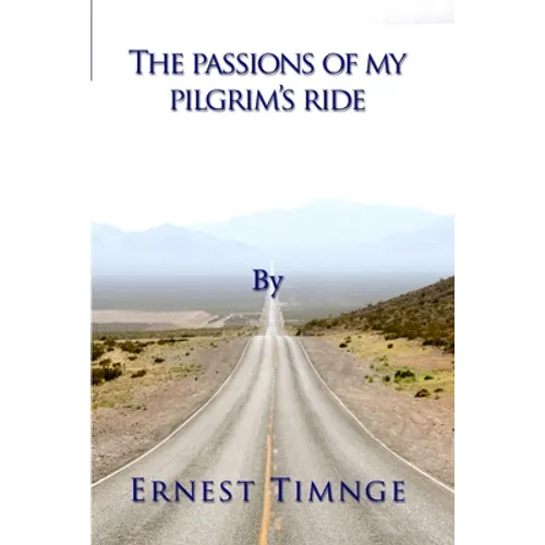 The Passions of My Pilgrim's Ride - Paperback