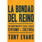 La Bondad del Reino: Un Movimiento Para Traer Civismo a la Cultura - Paperback