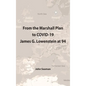 From the Marshall Plan to COVID-19: James G. Lowenstein at 94 - Hardcover