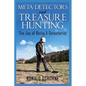 Metal Detectors & Treasure Hunting: The Joy of Being A Detectorist - Paperback