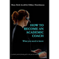 How to become an academic coach: What you need to know - Paperback