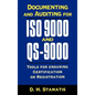 Documenting and Auditing for ISO 9000 and QS-9000: Tools for Ensuring Certification or Registration - Hardcover