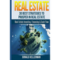 Real Estate: 30 Best Strategies to Prosper in Real Estate - Paperback