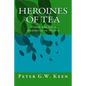 Heroines of Tea: Women who left a thumbprint on History - Paperback