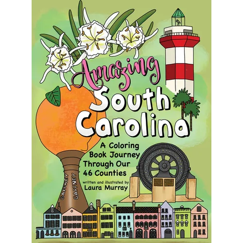 Amazing South Carolina: A Coloring Book Journey Through Our 46 Counties - Paperback