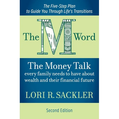 The M Word: The Money Talk Every Family Needs to Have About Wealth and Their Financial Future - SECOND EDITION - Paperback
