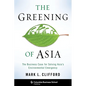 The Greening of Asia: The Business Case for Solving Asia's Environmental Emergency - Hardcover