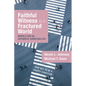 Faithful Witness in a Fractured World: Models for an Authentic Christian Life - Paperback
