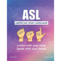 ASL American Sign Language: Speak with your Hands, Listen with your Eyes - Paperback