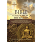 The Bible: The Pali Canon of the Buddha: A Short Commentary on a Comparative Study of the Bible and the Pali Canon of the Buddha: - Paperback