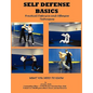 Self Defense Basics: Practical Defensive and Offensive Techniques - Paperback