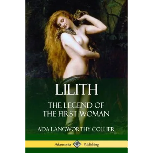 Lilith: The Legend of the First Woman - Paperback