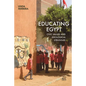 Educating Egypt: Civic Values and Ideological Struggles - Hardcover