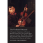 The Violinist's Manual - A Progressive Classification of Technical Material, Etudes, Solo-Pieces and the Most Important Chamber-Music Works as Well as - Paperback