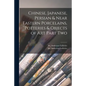 Chinese, Japanese, Persian & Near Eastern Porcelains, Potteries & Objects of Art Part Two - Paperback