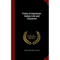 Traits of American-Indian Life and Character - Hardcover