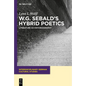 W.G. Sebald's Hybrid Poetics: Literature as Historiography - Paperback