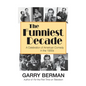 The Funniest Decade: A Celebration of American Comedy in the 1930s (hardback) - Hardcover