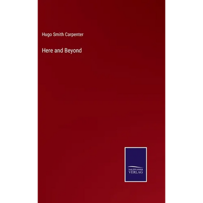 Here and Beyond - Hardcover