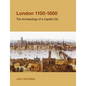 London, 1100-1600: The Archaeology of a Capital City - Paperback