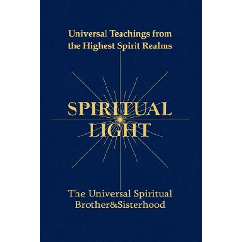 Spiritual Light: Universal Teachings from the Highest Spirit Realms - Paperback
