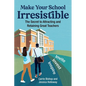 Make Your School Irresistible: The Secret to Attracting and Retaining Great Teachers - Paperback