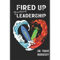 Fired Up Student Leadership: Your Guide to Empower Student Leaders - Paperback
