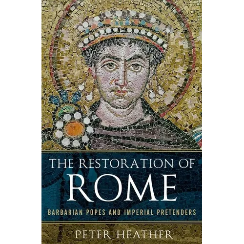 Restoration of Rome: Barbarian Popes and Imperial Pretenders - Hardcover