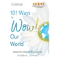 101 Ways to Wow! Our World - Hardcover
