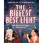 The Biggest, Best Light: Shining God's Love Into the World Around You - Hardcover