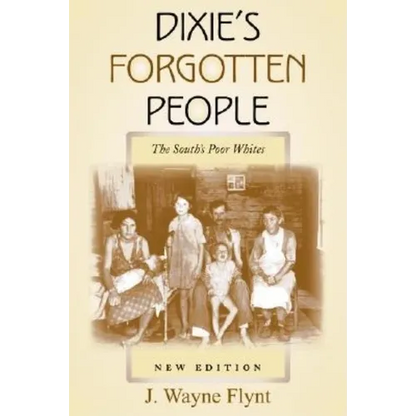 Dixie's Forgotten People: The South's Poor Whites - Paperback