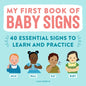 My First Book of Baby Signs: 40 Essential Signs to Learn and Practice - Hardcover