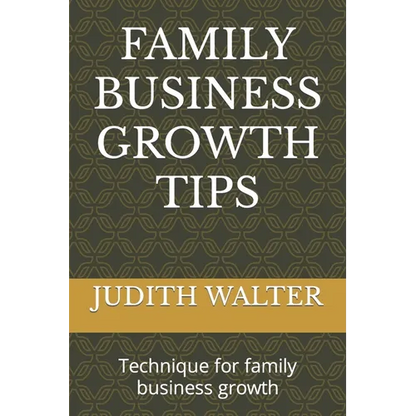 Family Business Growth Tips: Technique for family business growth - Paperback