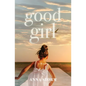 Good Girl: A Memoir - Paperback