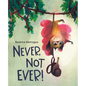 Never, Not Ever! - Hardcover