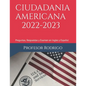 Ciudadania Americana 2022-2023: Preguntas, Respuestas y Examen en Ingles y Español - Paperback
