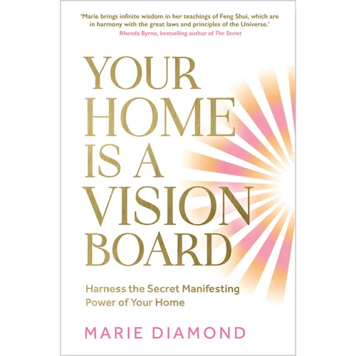 Your Home Is a Vision Board: Harness the Secret Manifesting Power of Your Home - Paperback