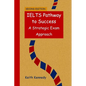IELTS Pathway to Success: A Strategic Exam Approach - Paperback