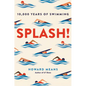 Splash!: 10,000 Years of Swimming - Hardcover