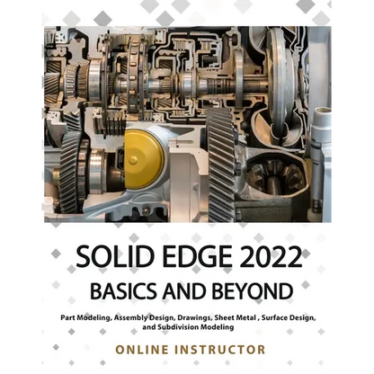 Solid Edge 2022 Basics and Beyond (Colored) - Paperback
