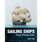 Sailing Ships from Plastic Kits - Hardcover