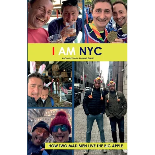I Am NYC: How Two Mad Man Live the Big Apple - Paperback