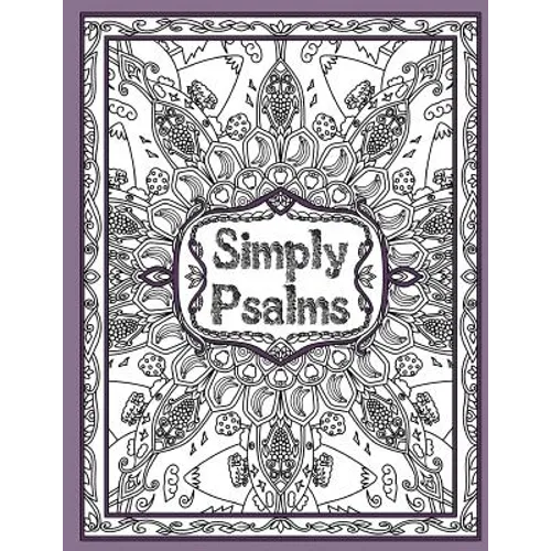 Simply Psalms: A Christian Adult Coloring Book of Psalm 23, 46, & 121 - Paperback