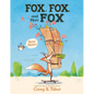 Fox, Fox, and More Fox: Three Stories: Fox the Tiger, Fox Is Late, Fox Has a Problem - Hardcover