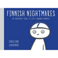 Finnish Nightmares: An Irreverent Guide to Life's Awkward Moments - Hardcover