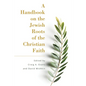 A Handbook on the Jewish Roots of the Christian Faith - Paperback